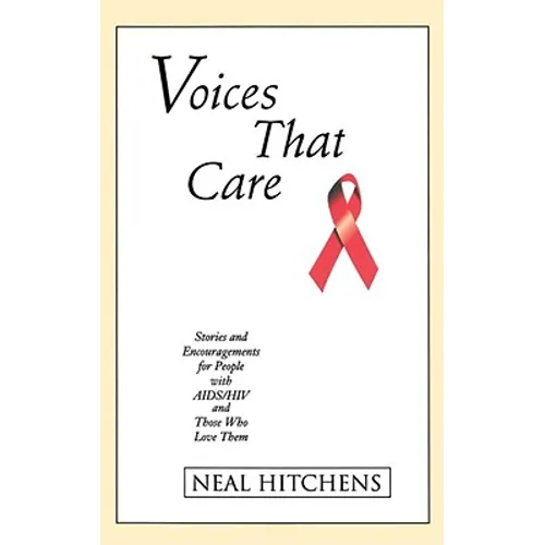 Voices That Care: Stories and Encouragements for People with AIDS/HIV and Those That Love Them - Paperback