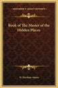 Book of the Master of the Hidden Places - Hardcover