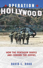 Operation Hollywood: How the Pentagon Shapes and Censors the Movies - Paperback