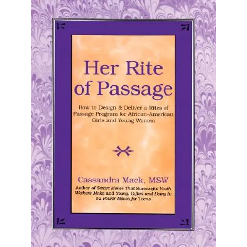 Her Rite of Passage: How to Design and Deliver a Rites of Passage Program for African-American Girls and Young Women - Paperback