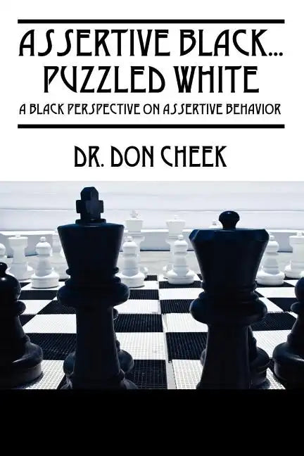 Assertive Black...Puzzled White: A Black Perspective on Assertive Behavior - Paperback
