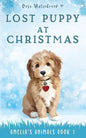 Lost Puppy at Christmas: Amelia's Animals Book 1 - Paperback