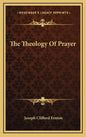 The Theology of Prayer - Hardcover