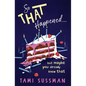 So That Happened . . . But Maybe You Already Knew That - Hardcover