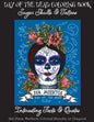 Day of the Dead Coloring Book: : Sugar Skulls & Tattoos; Bonus: Day of the Dead Interesting Facts & Quotes: Adults & Older Children; Use markers, gel - Paperback