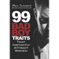 99 Bad Boy Traits: that Instantly Attract Women - Paperback