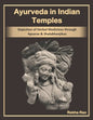 Ayurveda in Indian Temples: Depiction of Herbal Medicines through Apsaras and Shalabhanjikas - Paperback