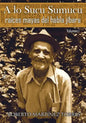 A lo sucu sumucu: Raíces mayas del habla jíbara - Paperback