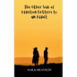 The Other Side of Addiction Letters to an Addict - Paperback