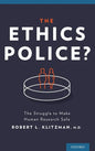 Ethics Police?: The Struggle to Make Human Research Safe - Hardcover