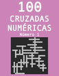 100 cruzadas númericas - Número 1: Pasatiempos para adultos de cruzadas con números - Paperback