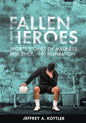 Fallen Heroes: Sports Stories of Madness, Resilience, and Inspiration - Paperback