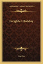 Freighter Holiday - Paperback