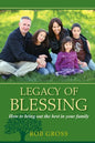 Legacy of Blessing: How to bring out the best in your family - Paperback