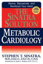 The Sinatra Solution: Metabolic Cardiology - Hardcover