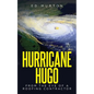 Hurricane Hugo: From the eye of a roofing contractor - Paperback