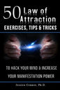 50 Law of Attraction Exercises, Tips & Tricks: To Hack Your Mind & Increase Your Manifestation Power - Paperback
