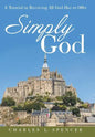 Simply God: A Tutorial in Receiving All God Has to Offer - Hardcover