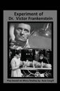 The Experiments of Dr. Victor Frankenstein: A Play Based on the novel by Mary Sh - Paperback