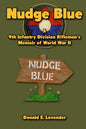 Nudge Blue: A 9th Infantry Division Rifleman's Memoir of World War II - Paperback
