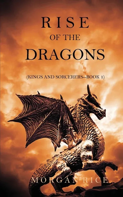Rise of the Dragons (Kings and Sorcerers--Book 1) - Paperback