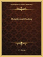 Metaphysical Healing - Paperback