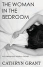 The Woman In the Bedroom: (A Psychological Suspense Novel) (Alexandra Mallory Book 6) - Paperback