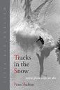 Tracks in the Snow: Stories from a Life on Skis - Paperback