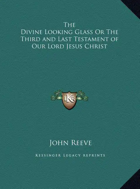 The Divine Looking Glass Or The Third and Last Testament of Our Lord Jesus Christ - Hardcover