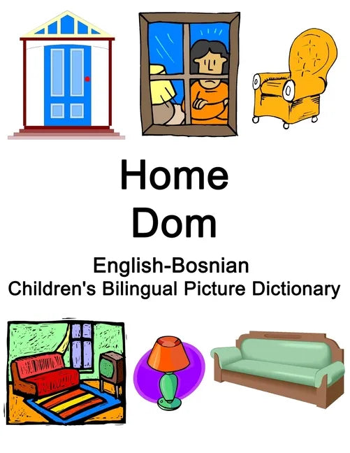 English-Bosnian Home / Dom Children's Bilingual Picture Dictionary - Paperback