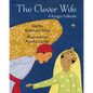 The Clever Wife: A Kyrgyz Folktale - Hardcover