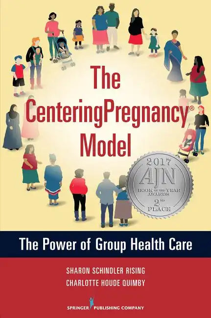 The Centeringpregnancy Model: The Power of Group Health Care - Paperback