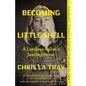 Becoming Little Shell: A Landless Indian's Journey Home - Paperback