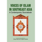 Voices of Islam in Southeast Asia: A Contemporary Sourcebook - Hardcover