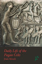 Daily Life of the Pagan Celts - Hardcover