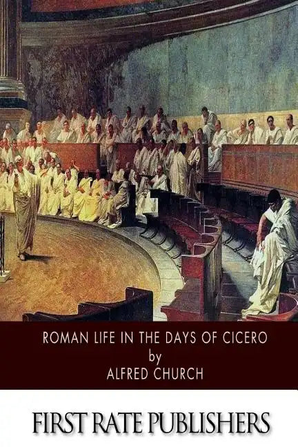Roman Life in the Days of Cicero - Paperback