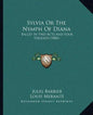Sylvia Or The Nymph Of Diana: Ballet In Two Acts And Four Tableaux (1886) - Paperback