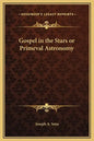 Gospel in the Stars or Primeval Astronomy - Hardcover
