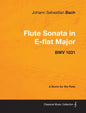 Johann Sebastian Bach - Flute Sonata in E-Flat Major - Bwv 1031 - A Score for the Flute - Paperback