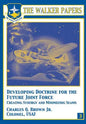 Developing Doctrine for the Future Joint Force - Creating Synergy and Minimizing Seams - Paperback