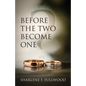 Before The Two Become One - Paperback