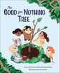 The Good for Nothing Tree - Hardcover
