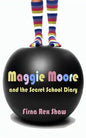 Maggie Moore and the Secret School Diary: (a children's book for ages 8, 9, 10, 11, 12) - Paperback