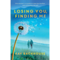 Losing You, Finding Me - Paperback