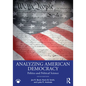 Analyzing American Democracy: Politics and Political Science - Paperback