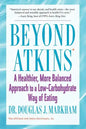 Beyond Atkins: A Healthier, More Balanced Approach to a Low Carbohydrate Way of Eating - Paperback