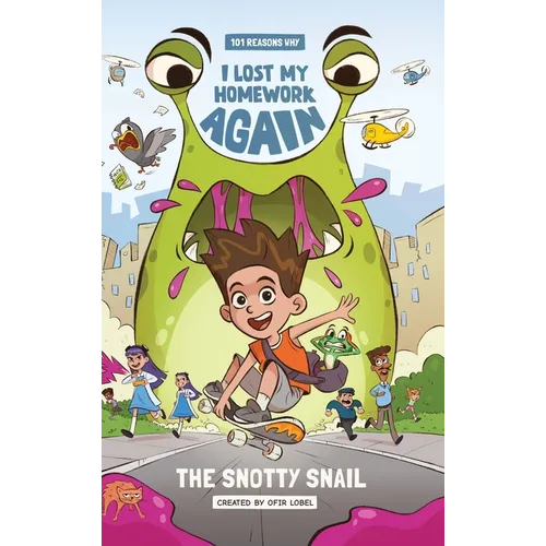101 Reasons Why I Lost My Homework Again: The Snotty Snail! - Hardcover