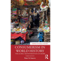 Consumerism in World History: The Global Transformation of Desire - Paperback