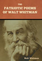 The Patriotic Poems of Walt Whitman - Hardcover