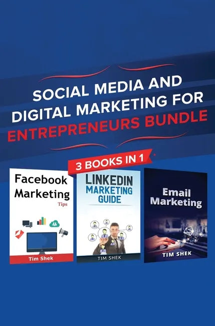 Social Media and Digital Marketing for Entrepreneurs Bundle: Cost Effective Facebook, LinkedIn, Instagram Marketing Strategy to Build a Personal Brand - Hardcover
